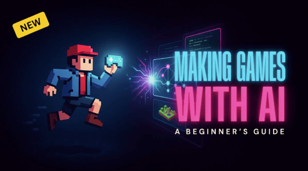 Making Games With AI: A Beginner’s Guide